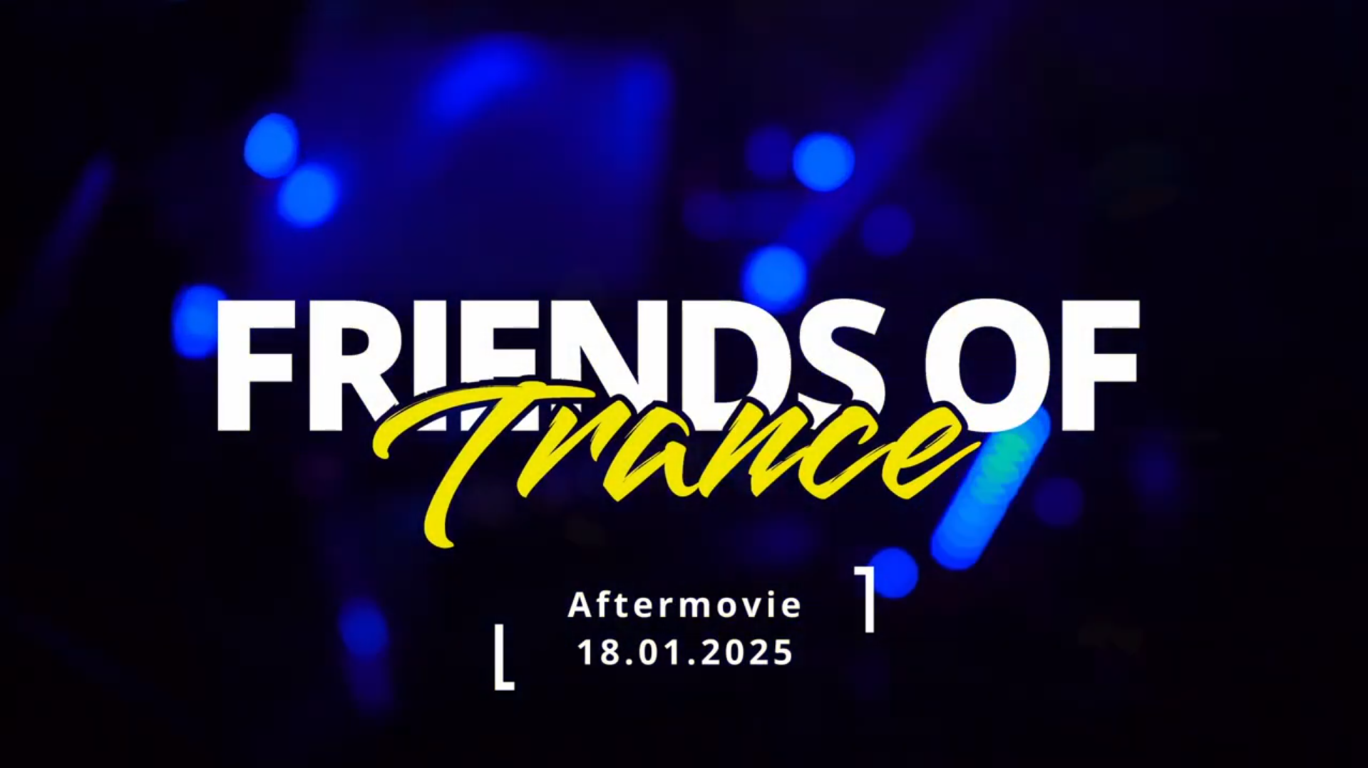 Friends of Trance - Aftermovie - 15.01.2025